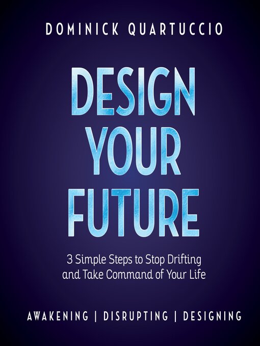 Title details for Design Your Future by Dominick Quartuccio - Available